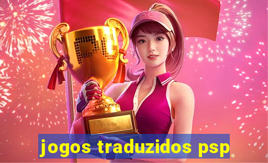 jogos traduzidos psp